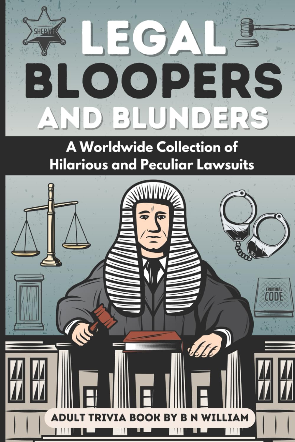 ler totalmente Legal Bloopers and Blunders Adult Trivia Book: A Worldwide Collection of Hilarioius and Peculiar Lawsuits