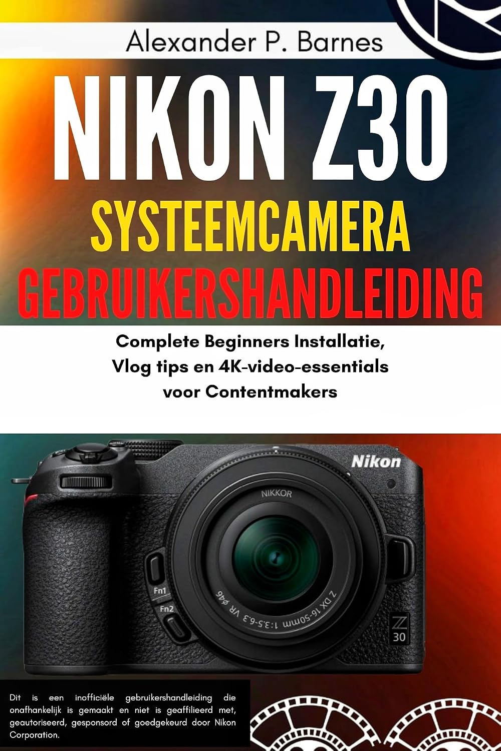 capítulo por capítulo baixar Nikon Z30 Systeemcamera Gebruikershandleiding: Complete Beginners Installatie, Vlog tips en 4K-video-essentials voor Contentmakers (Dutch Edition)