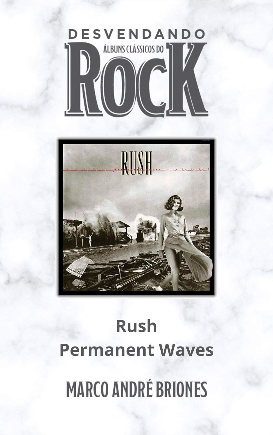 Desvendando Álbuns Clássicos do Rock - Rush - Permanent Waves baixar livro de graça
