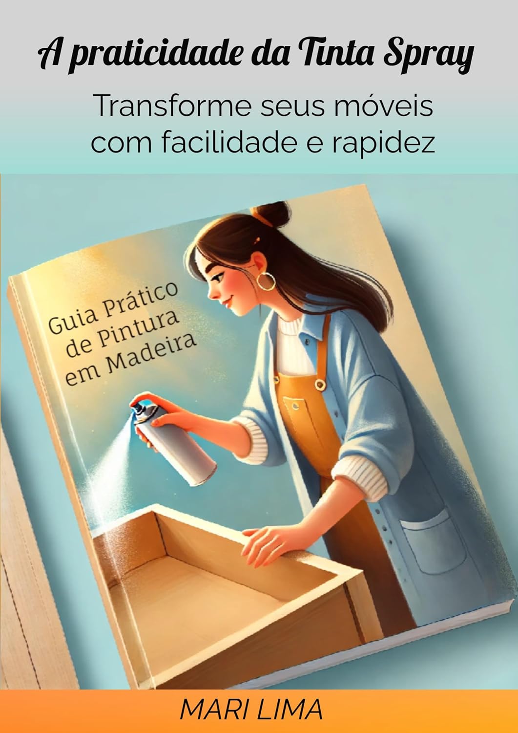 ler totalmente A praticidade da Tinta Spray: Transforme seus móveis com facilidade e rapidez (DIY - Decoração na prática!)
