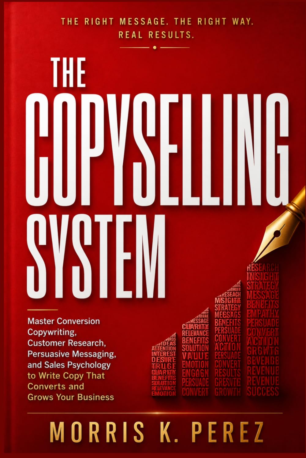 ler totalmente The Copyselling System: Copywriting Mastery: Master Conversion Copywriting, Customer Research, Persuasive Messaging, and Sales Psychology to Write Copy That Converts and Grows Your Business