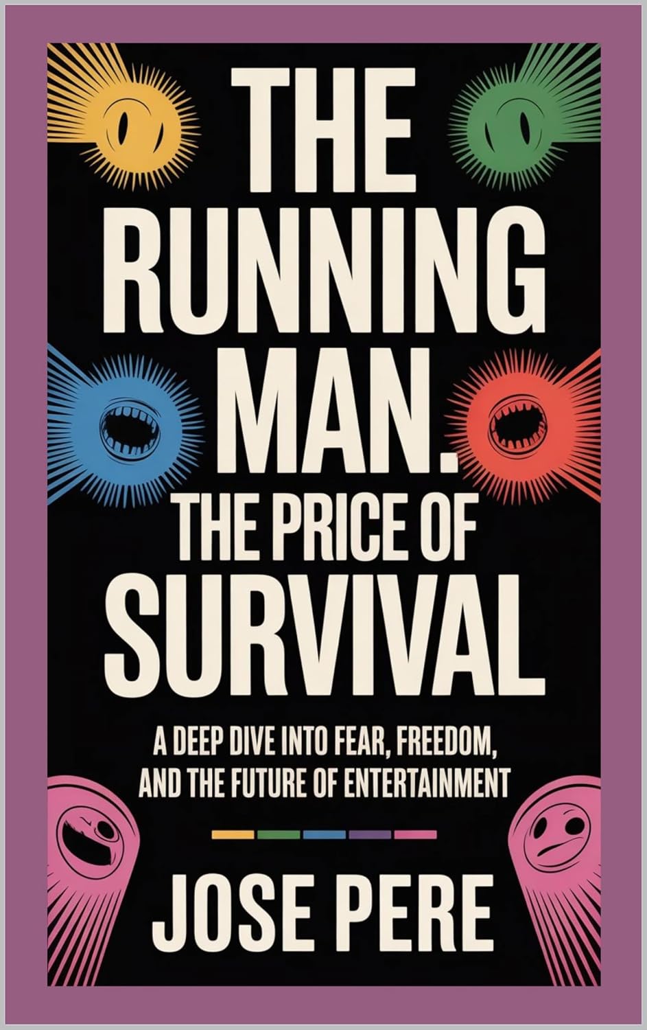 The Running Man: The Price of Survival: A Deep Dive into Fear, Freedom, and the Future of Entertainment (English Edition) baixar livro de graça