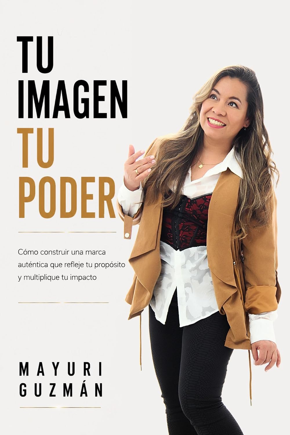 ler totalmente Tu Imagen Tu Poder: Construye una marca auténtica que refleje tu propósito y multiplique tu impacto (Spanish Edition)