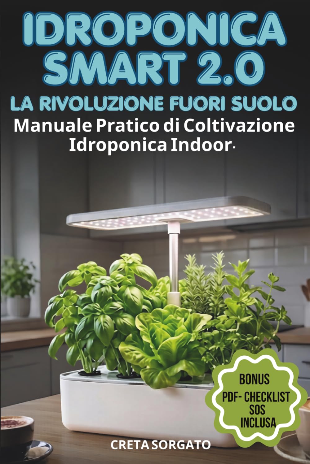 ler totalmente IDROPONICA SMART: La Rivoluzione Fuori Suolo: Manuale Pratico di Coltivazione Idroponica Indoor. Costruisci il tuo Orto in Casa Fai da Te, Risparmia... 2.0 (Nuova Edizione) (Italian Edition)