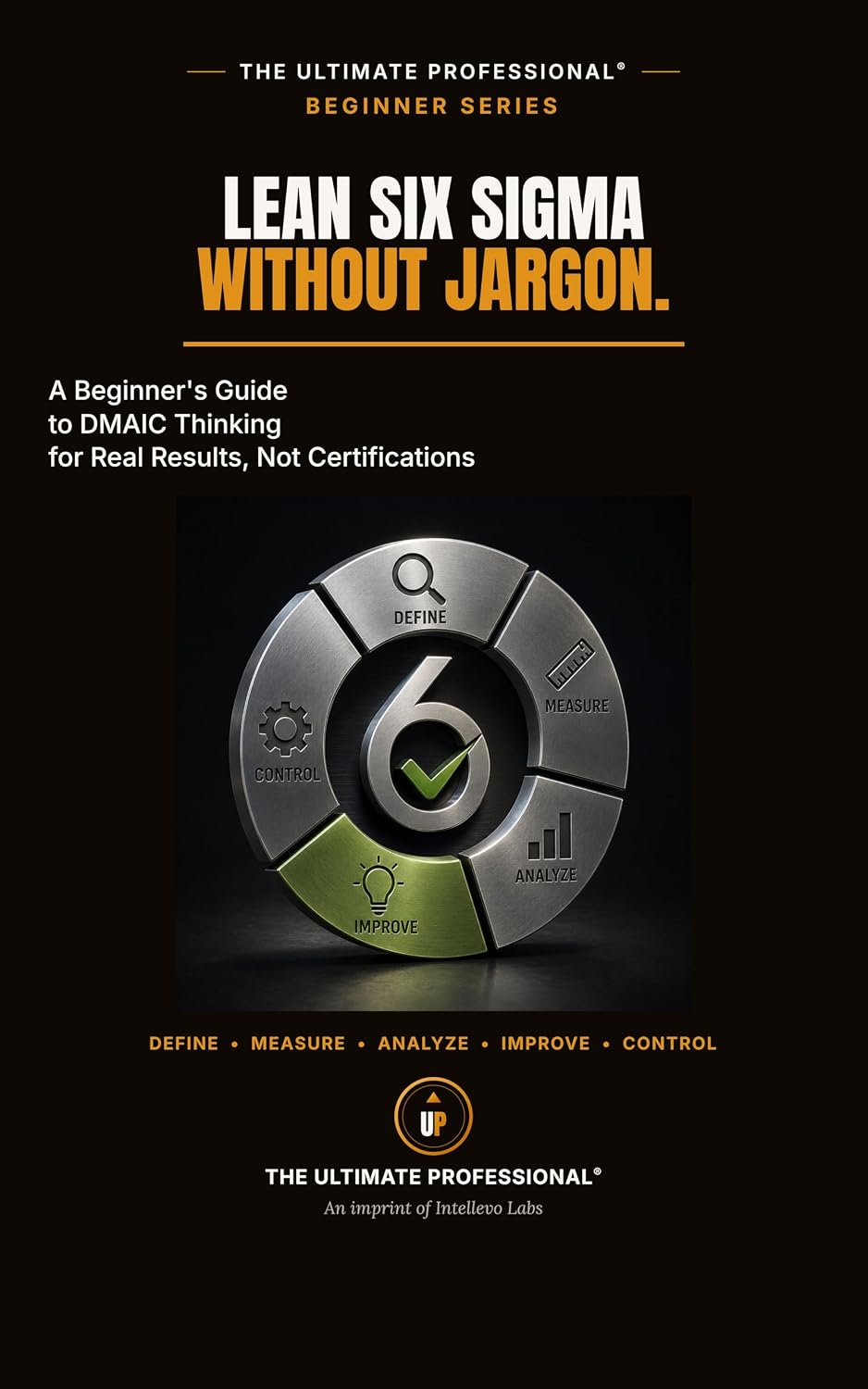 Lean Six Sigma Without Jargon: A Beginner's Guide to DMAIC Thinking (The Ultimate Professional Beginner Series Book 1) (English Edition) baixar o livro de graça