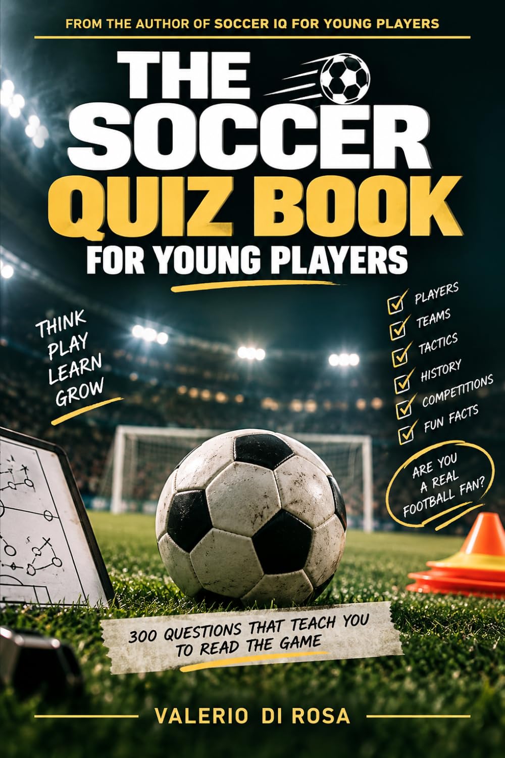 The Soccer Quiz Book for Young Players: 300 Questions That Teach You to Read the Game: The Laws, Positions, Decisions and Moments Every Player Should Know, With Every Answer Explained baixar o livro de graça