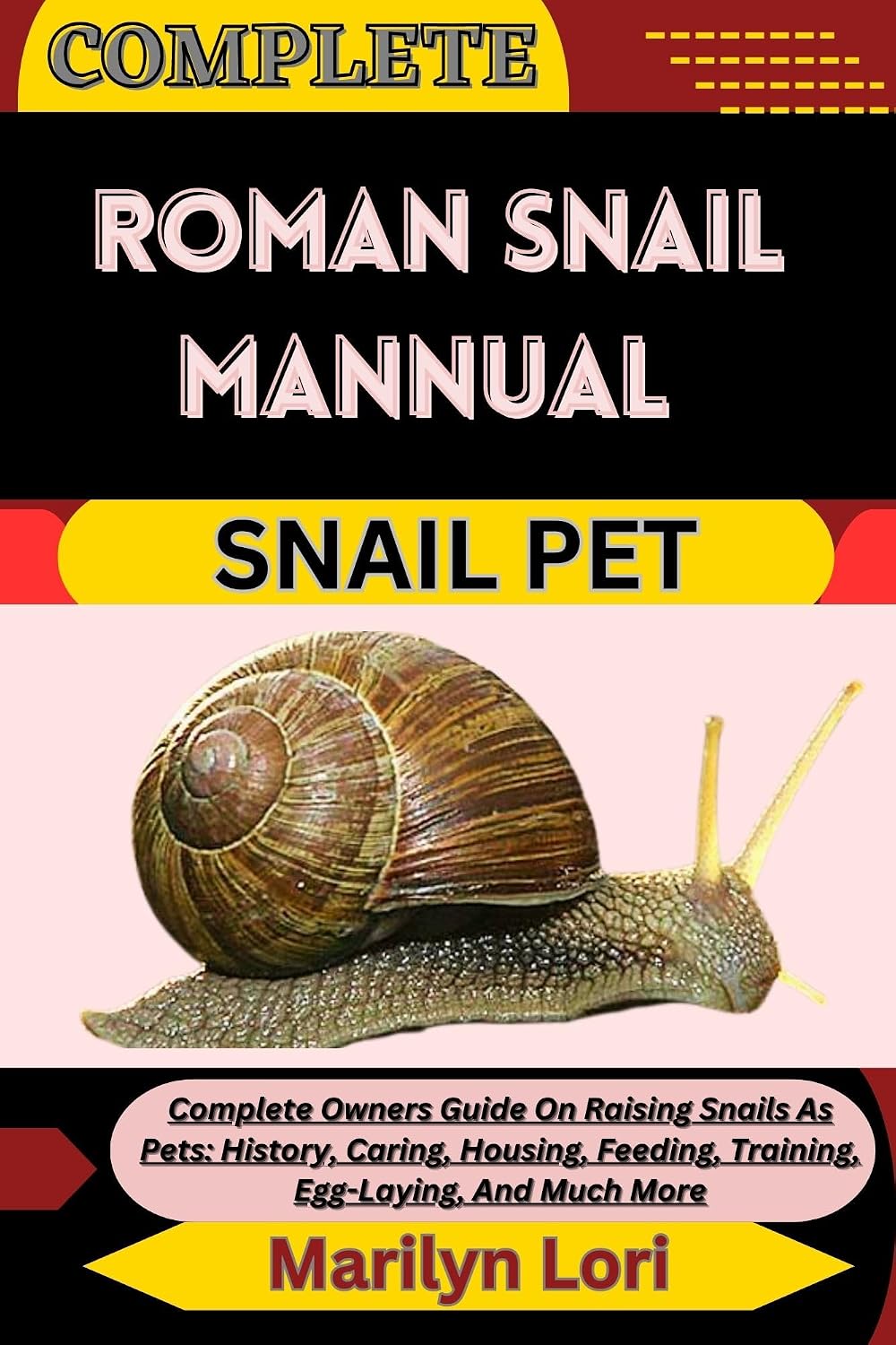capítulo por capítulo baixar COMPLETE ROMAN SNAIL MANNUAL SNAIL PET: Complete Owners Guide On Raising Snails As Pets: History, Caring, Housing, Feeding, Training, Egg-Laying, And Much More (English Edition)