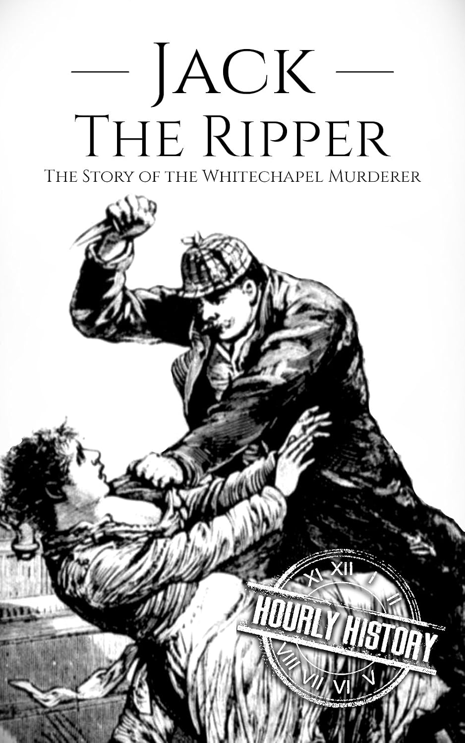Jack the Ripper: The Story of the Whitechapel Murderer (Biographies of Serial Killers) (English Edition) baixar o livro de graça