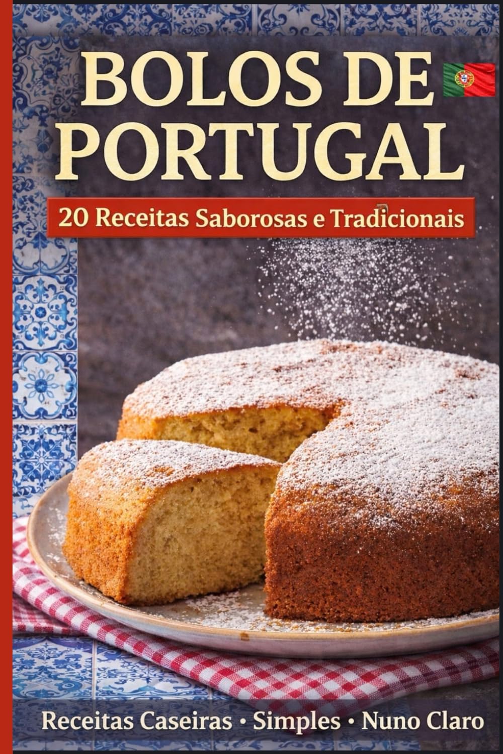 Bolos de Portugal: 20 Receitas Saborosas e Tradicionais: 12 baixar o livro de graça