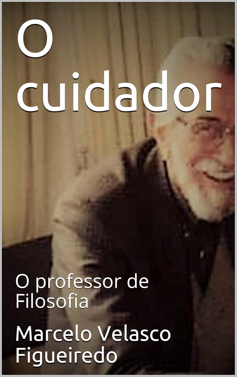 O cuidador: O professor de Filosofia baixar livro de graça