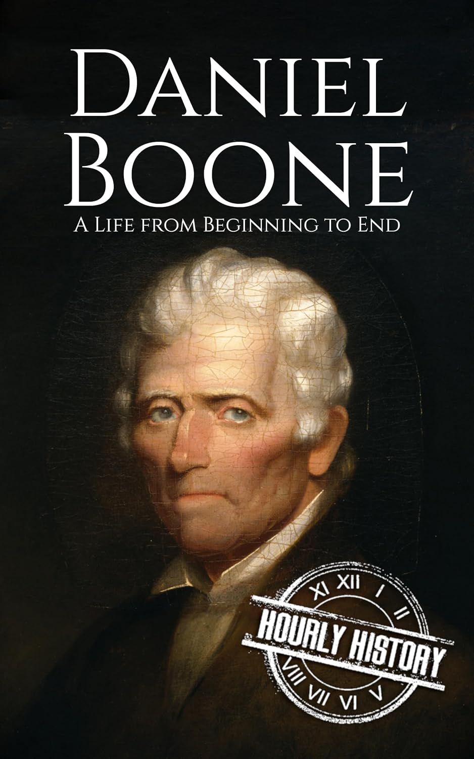 Daniel Boone: A Life from Beginning to End (Biographies of Explorers) (English Edition)