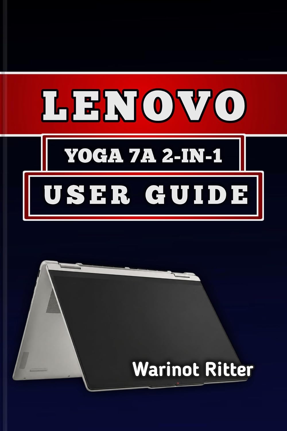 ler totalmente LENOVO YOGA 7A 2-IN-1 USER GUIDE: Master Setup, Troubleshooting, and Daily Optimization (English Edition)