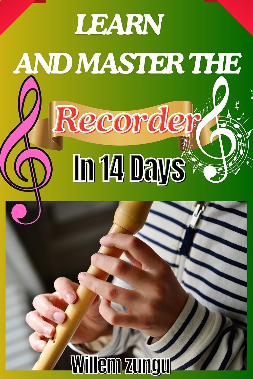 ler totalmente Learn And Master The Recorder In 14 Days: A Beginner’s Guide To Learning Notes, Breath Control, And Simple Song Techniques (English Edition)