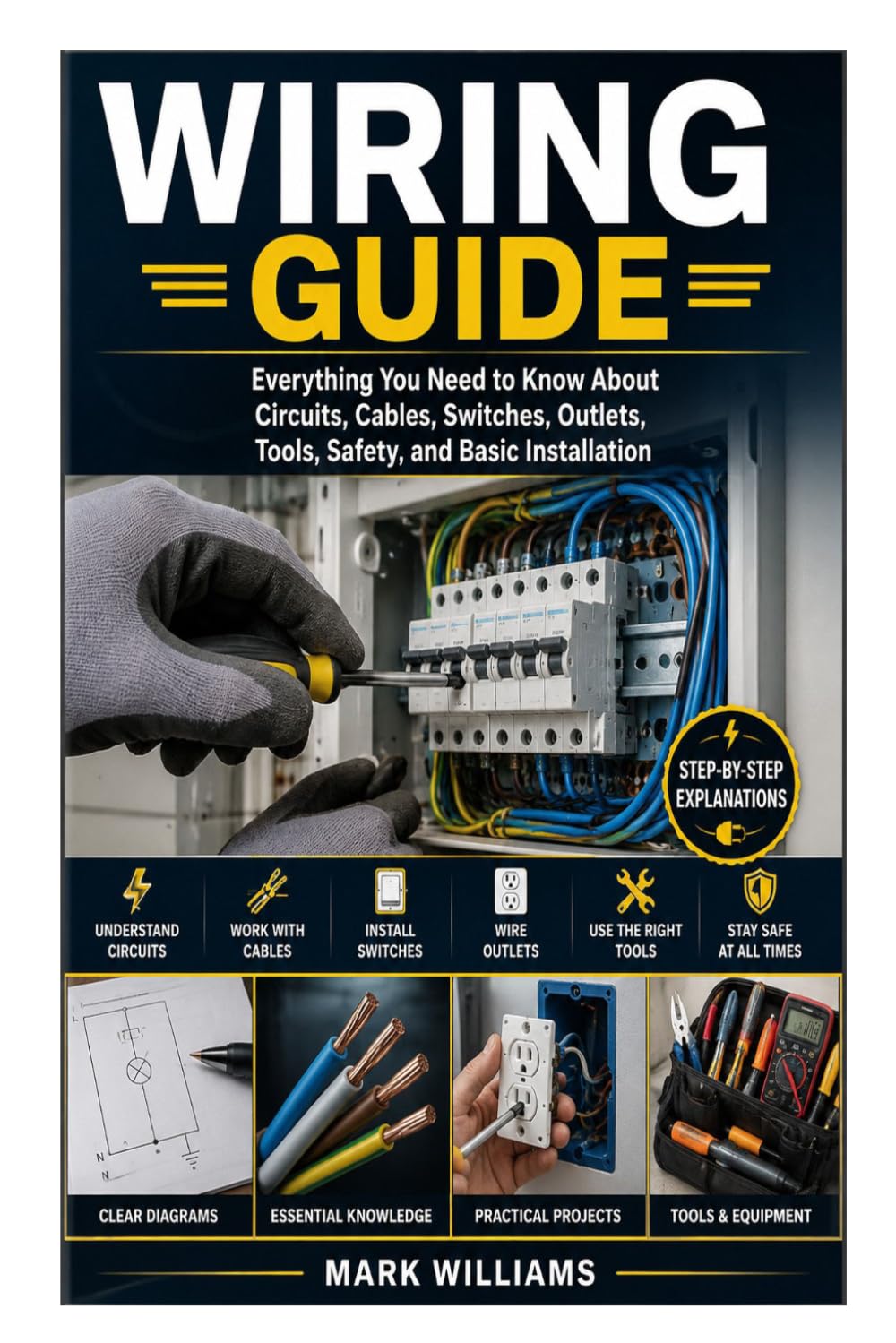 ler totalmente Wiring Guide: Everything You Need to Know About Circuits, Cables, Switches, Outlets, Tools, Safety, and Basic Installation