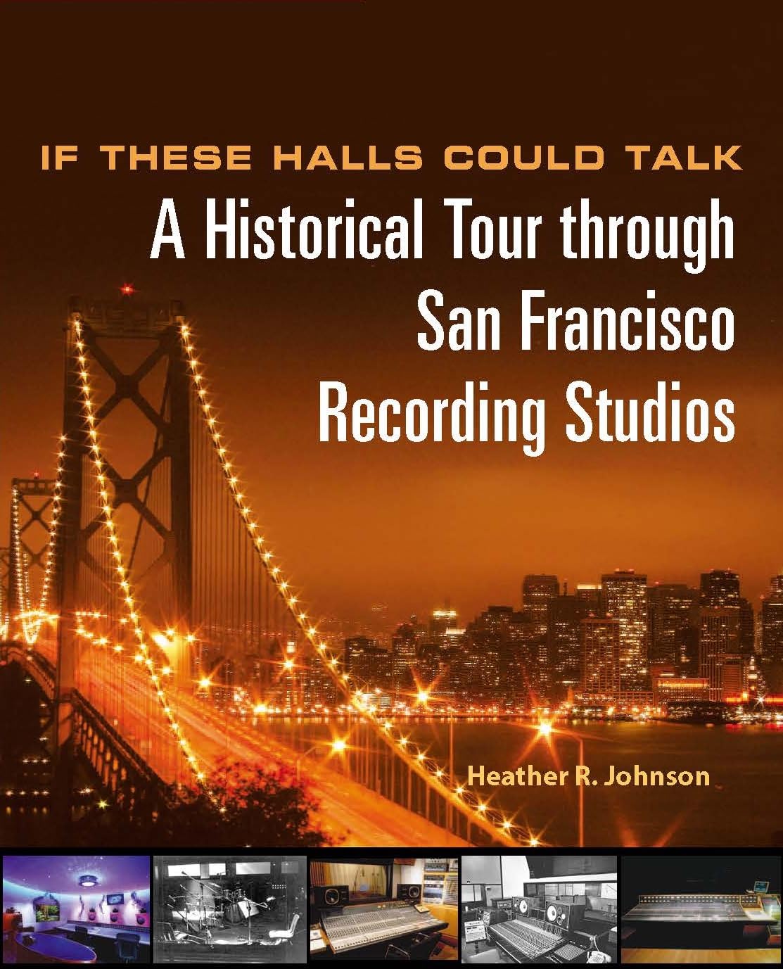 ler totalmente If These Halls Could Talk: A Historical Tour through San Francisco Recording Studios (English Edition)