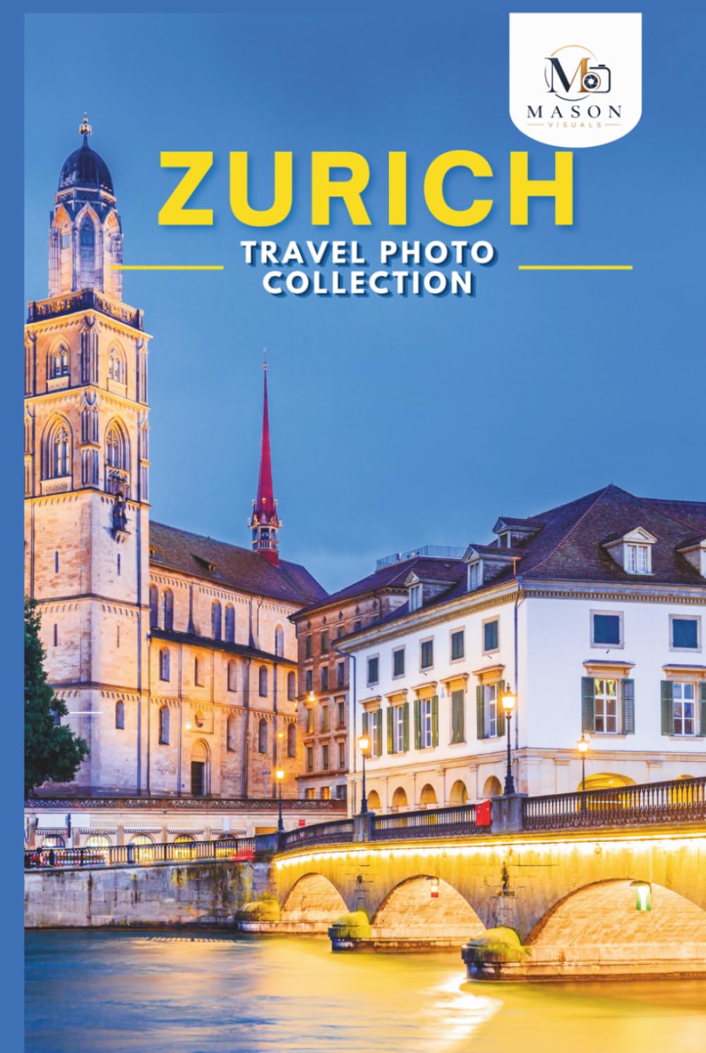 Zurich, Switzerland Travel Photo Collection: A Photo Book of the Most Beautiful Attractions and Places to Explore (Full-Color) baixar o livro de graça