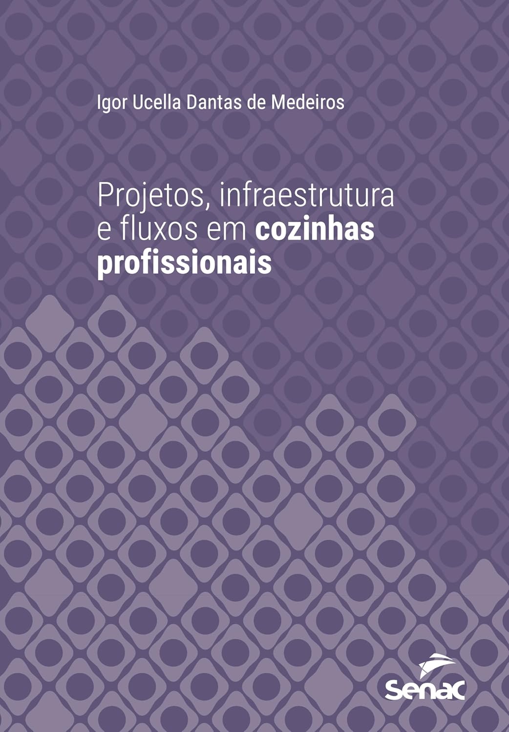 Projetos, infraestrutura e fluxos em cozinhas profissionais (Série Universitária) baixar o livro de graça