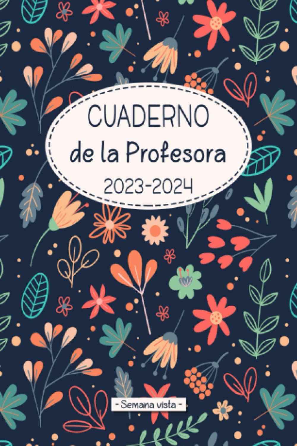 ler totalmente Cuaderno de la Profesora 2023-2024 - Semana vista -: Planificador para Maestras y Profesores | Organización del año escolar 2023-2024 | 2 Páginas = 1... 22,86 cm] A5 | 175 páginas (Spanish Edition)
