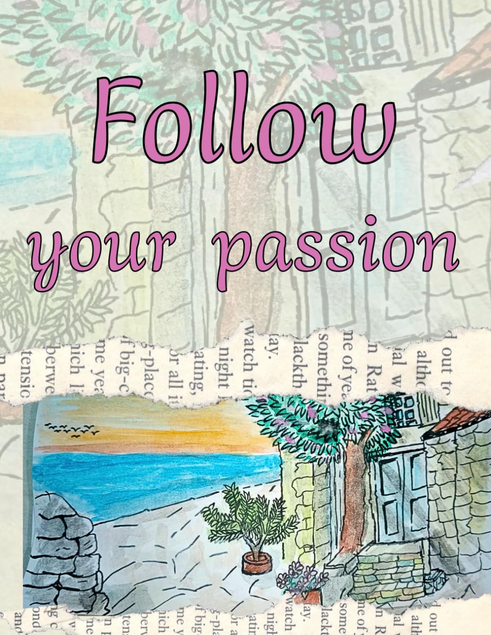 Urban Sketching Notebook: Follow Your Passion: Acity Drawing Journal with Space for Notes, and Space for Your Urban Sketches. baixar o livro de graça