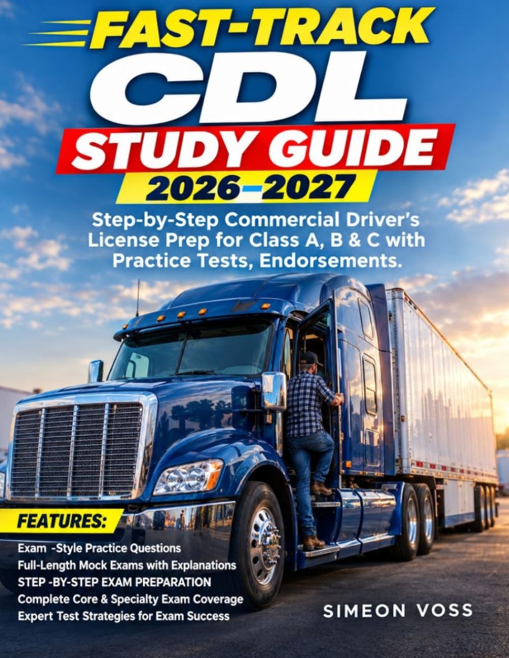 Fast-Track CDL Study Guide 2026–2027: Step-by-Step Commercial Driver's License Prep for Class A B & C with Practice Tests, Endorsements baixar o livro de graça