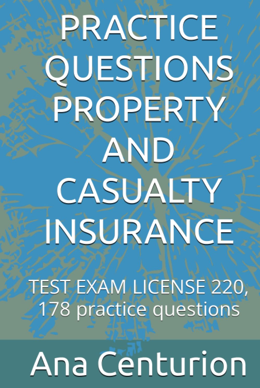 PRACTICE QUESTIONS PROPERTY AND CASUALTY INSURANCE: TEST EXAM LICENSE 220, 178 practice questions baixar livro de graça