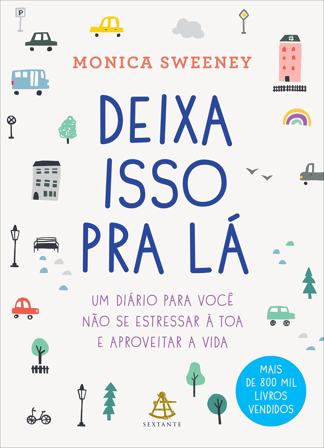 ler totalmente Deixa isso pra lá: Um diário para você não se estressar à toa e aproveitar a vida