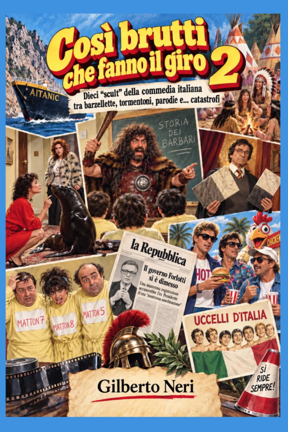 ler totalmente COSÌ BRUTTI CHE FANNO IL GIRO 2: Dieci “scult” della commedia italiana tra barzellette, tormentoni, parodie e... catastrofi (Italian Edition)
