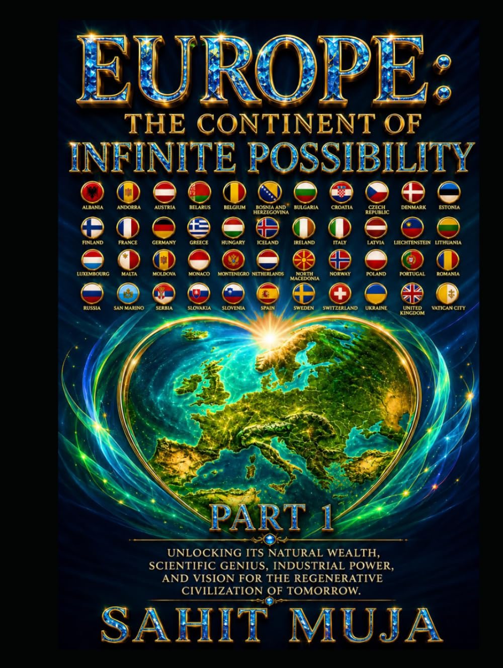 EUROPE: THE CONTINENT OF INFINITE POSSIBILITY PART 1: Unlocking Its Natural Wealth, Scientific Genius, Industrial Power, and Vision for the Regenerative Civilization of Tomorrow baixar o livro de graça