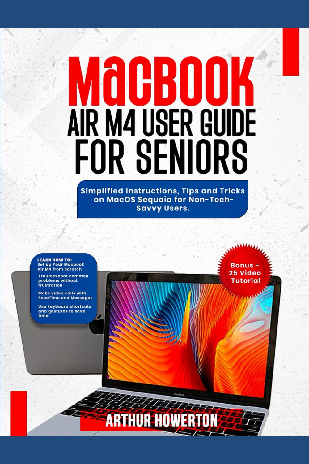 ler totalmente MacBook Air M4 User Guide for Seniors: Simplified Instructions, Tips and Tricks on MacOS Sequoia for Non-Tech-Savvy Users.