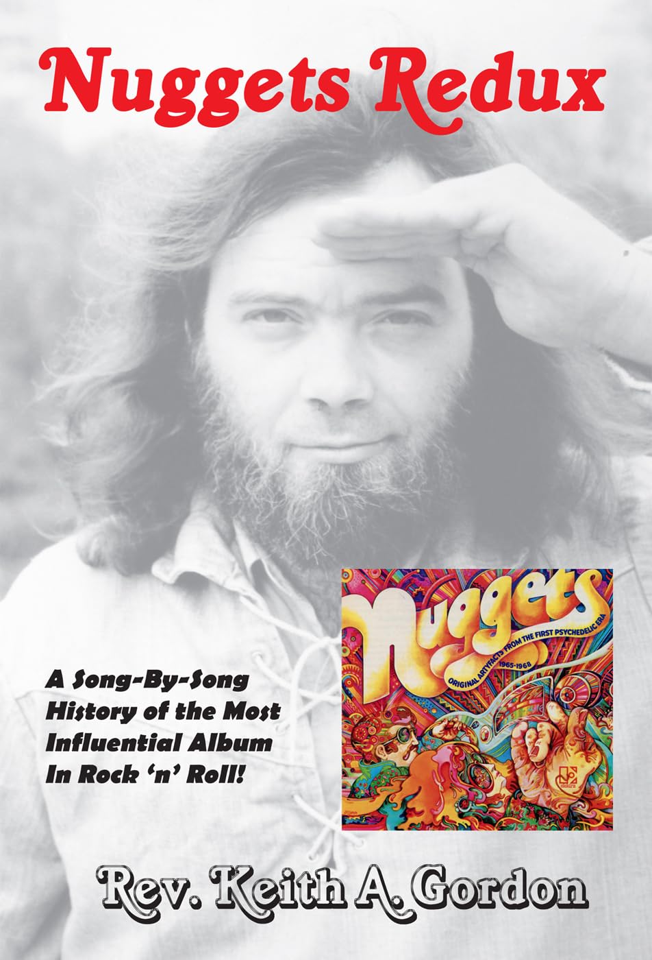 Nuggets Redux: A Song-By-Song History of the Most Influential Album In Rock 'n' Roll! (English Edition)