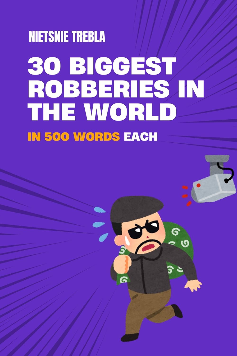 30 Biggest Robberies in the World in 500 Words Each (English Edition) baixar livro de graça