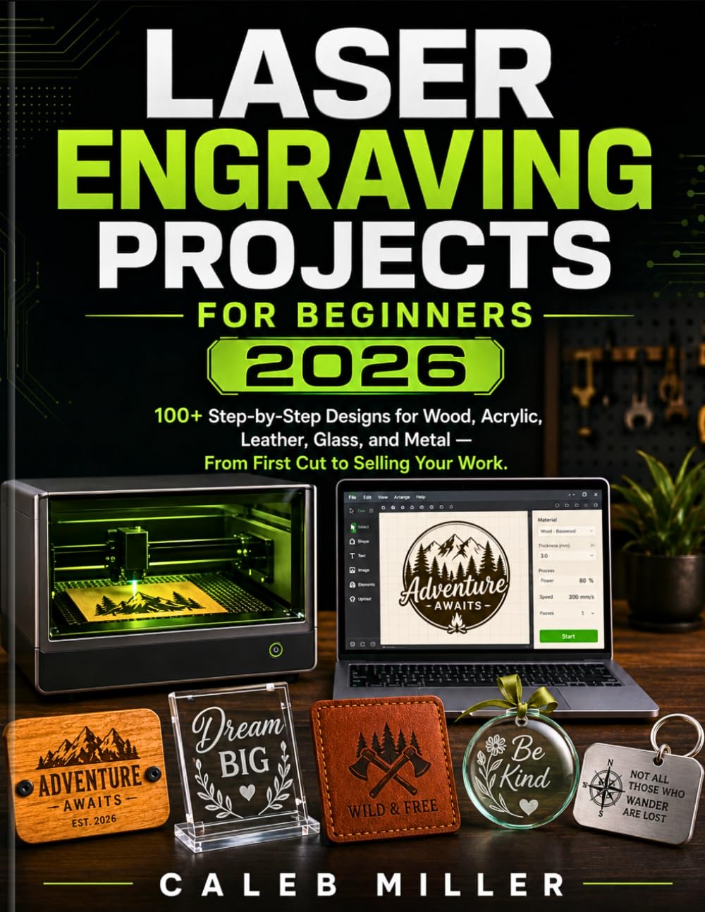 ler totalmente Laser Engraving Projects for beginners 2026: 100+ Step-by-Step Designs for Wood, Acrylic, Leather, Glass, and Metal — From First Cut to Selling Your Work. (Laser Craft Mastery Guides)