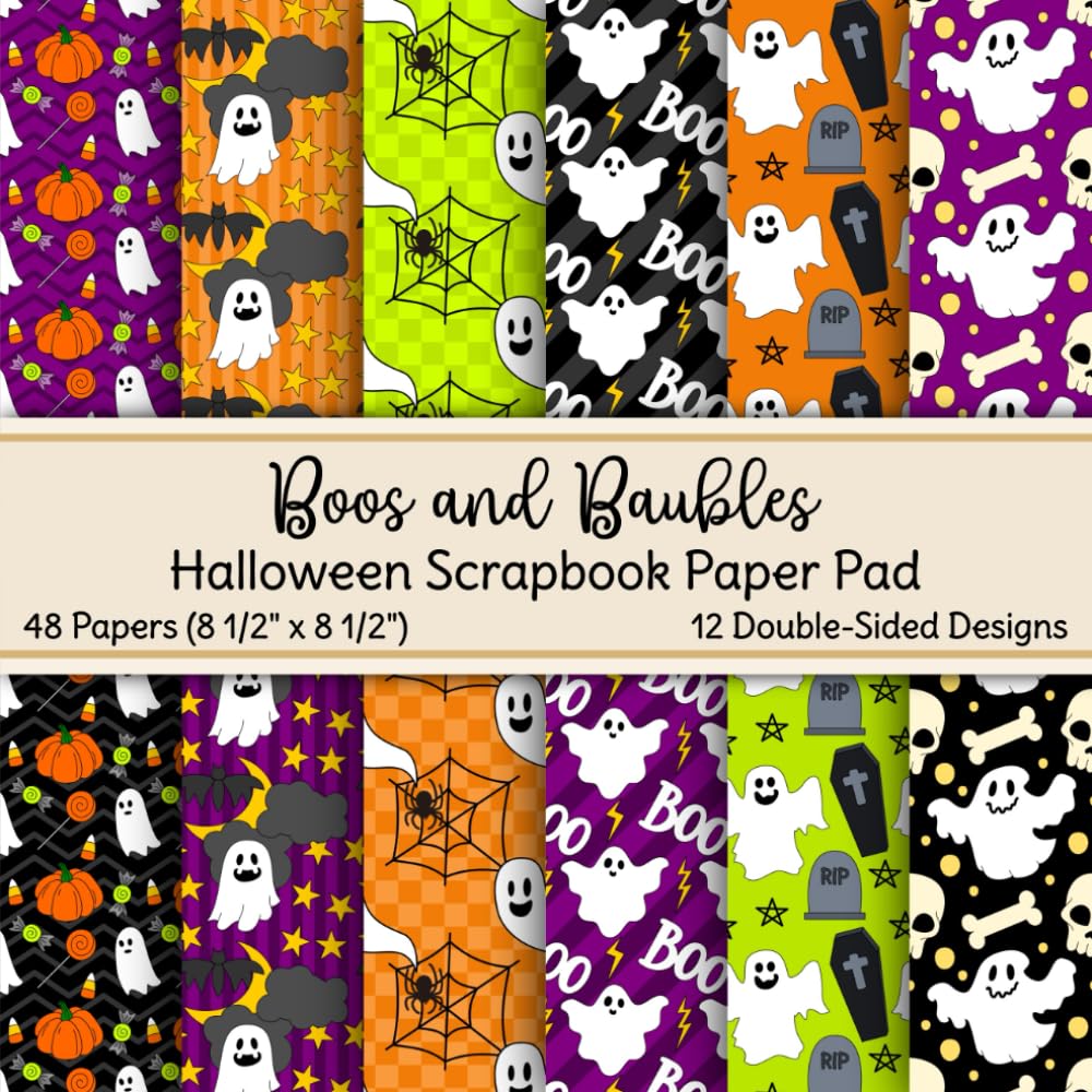 Boos and Baubles Halloween Scrapbook Paper Pad: 12 Cute Ghost & Treat Designs | 8.5” x 8.5” Non-Perforated Craft Paper for Scrapbooking, Journaling, and DIY Projects baixar livro de graça