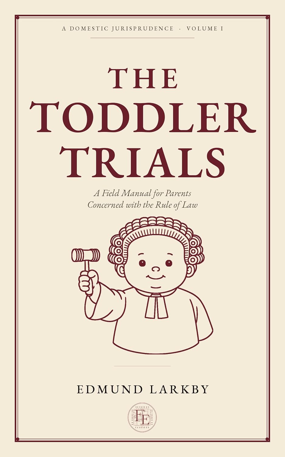 capítulo por capítulo baixar THE TODDLER TRIALS: A Field Manual for Parents Concerned with the Rule of Law (English Edition)