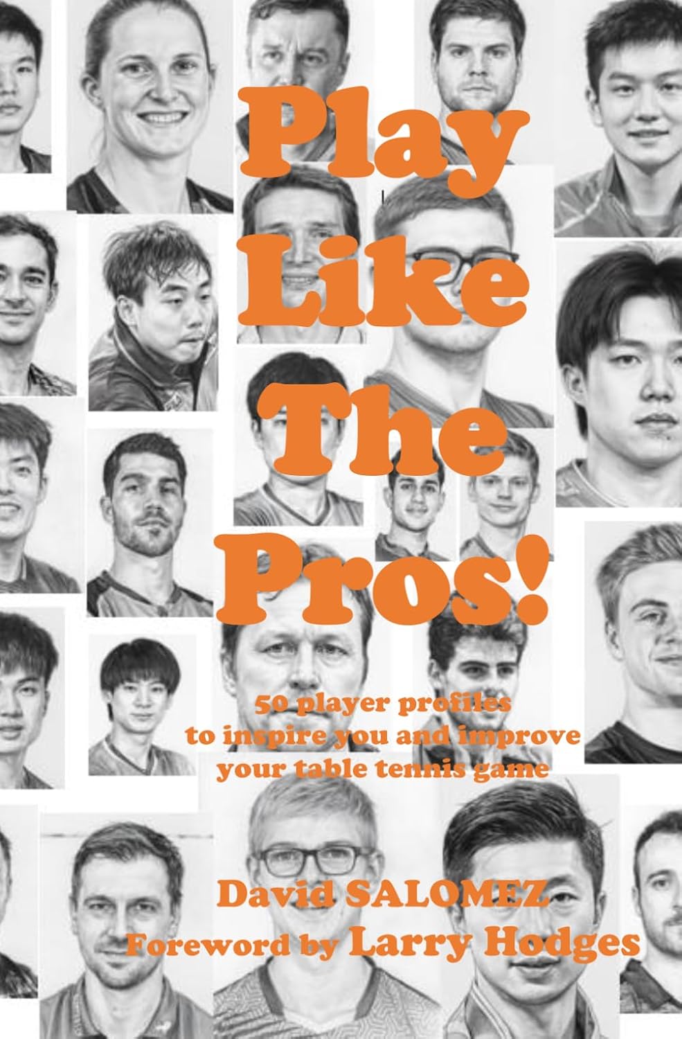 Play Like The Pros!: 50 player profiles to inspire you and improve your table tennis game baixar o livro de graça