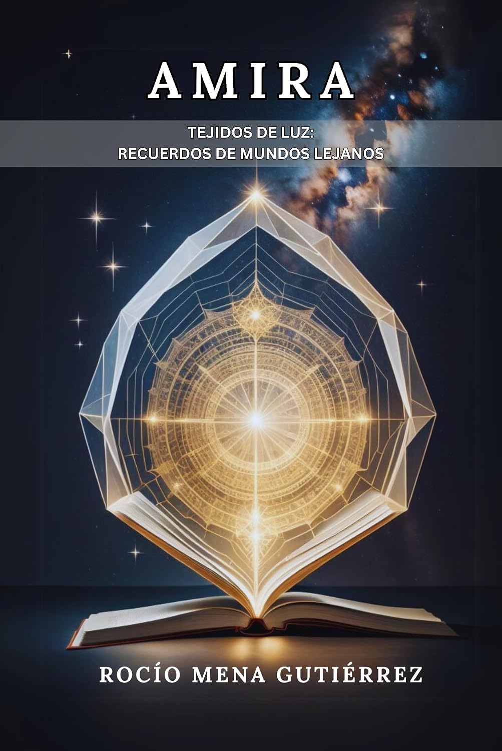 ler totalmente AMIRA: Tejidos de luz: Recuerdos de mundos lejanos (Spanish Edition)