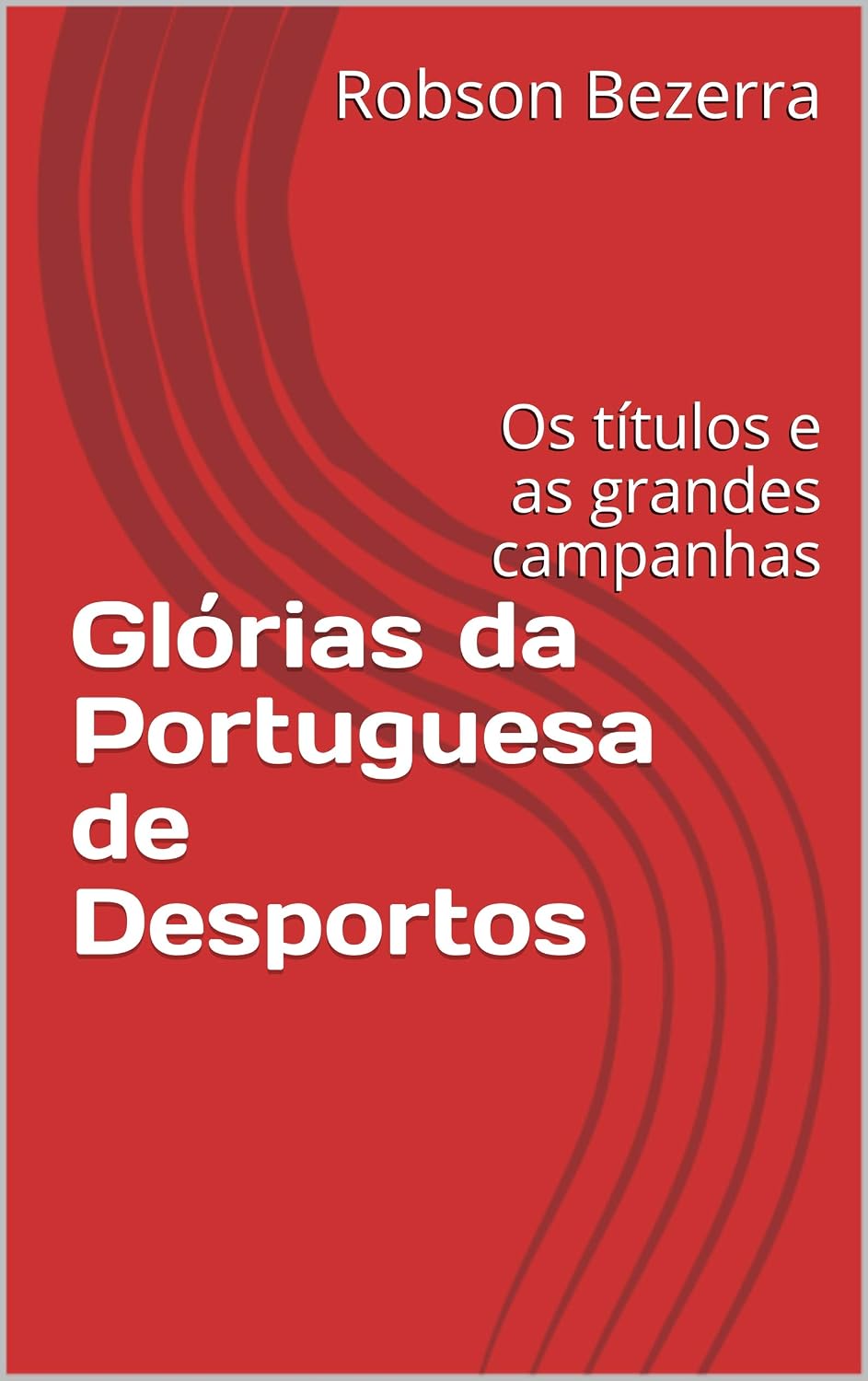 Glórias da Portuguesa de Desportos: Os títulos e as grandes campanhas baixar livro de graça