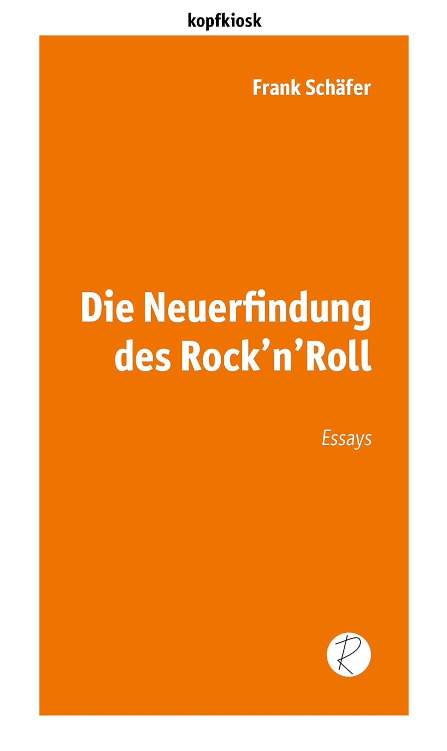 Die Neuerfindung des Rock'n'Roll: Essays (edition kopfkiosk) (German Edition) baixar o livro de graça