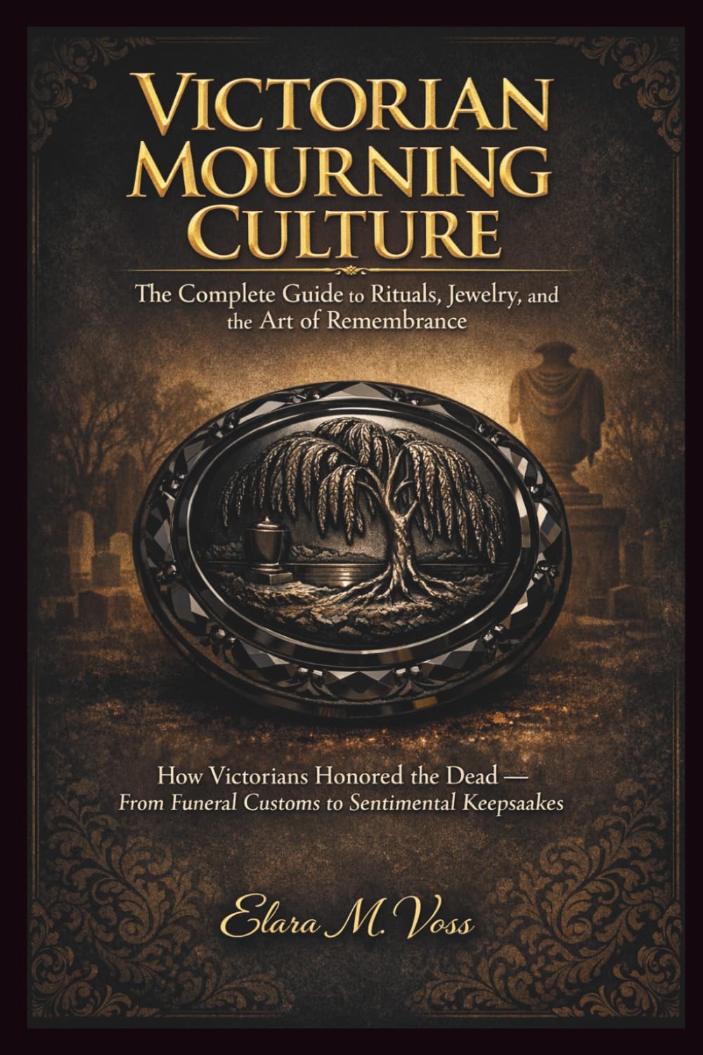 ler totalmente Victorian Mourning Culture: The Complete Guide to Rituals, Jewelry, and the Art of Remembrance: How Victorians Honored the Dead - From Funeral Customs to Sentimental Keepsakes