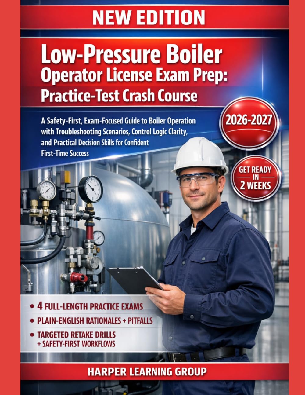 LOW-PRESSURE BOILER OPERATOR LICENSE EXAM PREP: EXAM-FOCUSED GUIDE WITH REALISTIC SCENARIOS, CONTROL LOGIC CLARITY, AND PRACTICAL DECISION SKILLS FOR FIRST-TIME SUCCESS baixar o livro de graça