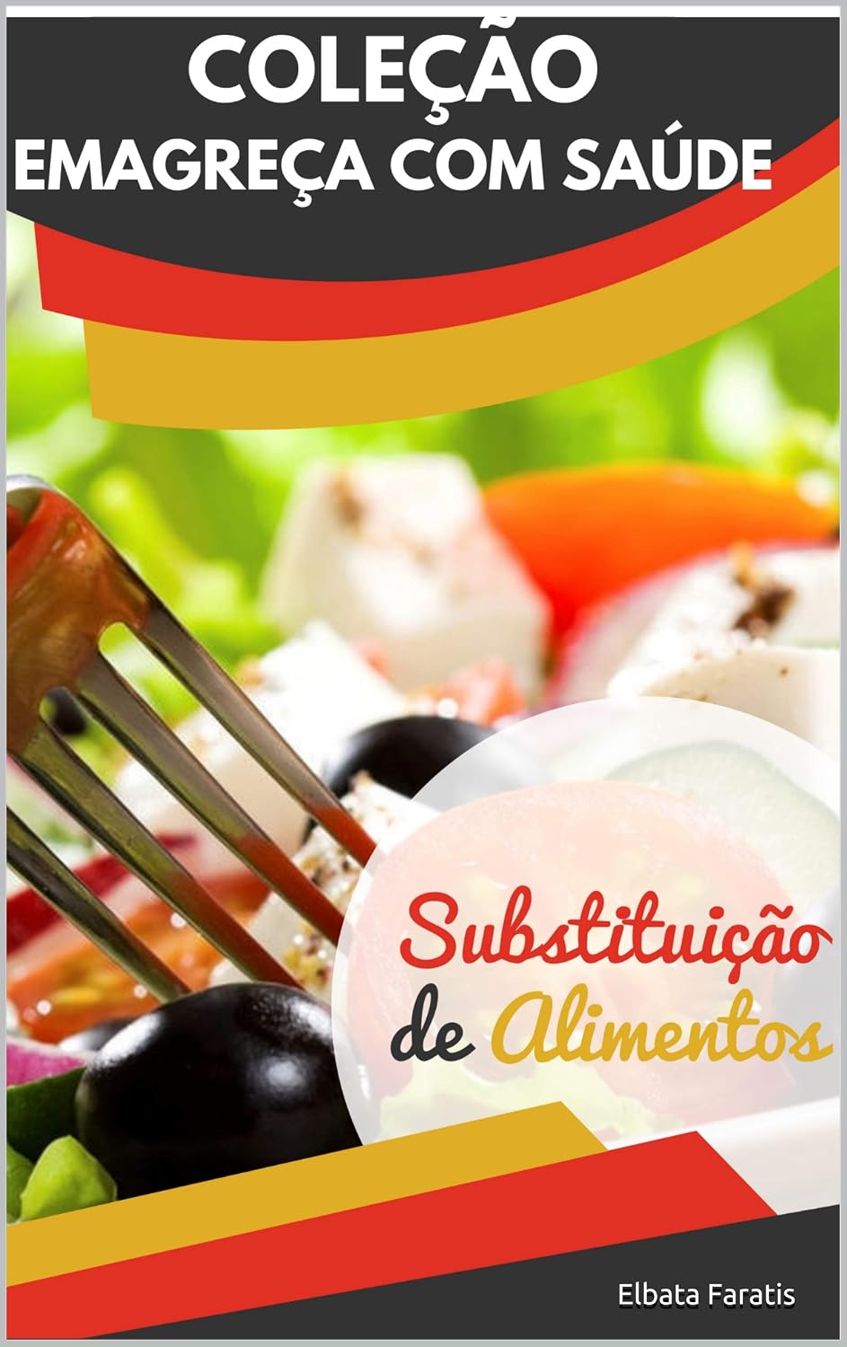 ler totalmente Guia Essencial de Substituição de Alimentos: Simples e prático para Manter a Saúde no seu Prato (Coleção Emagreça com Saúde)