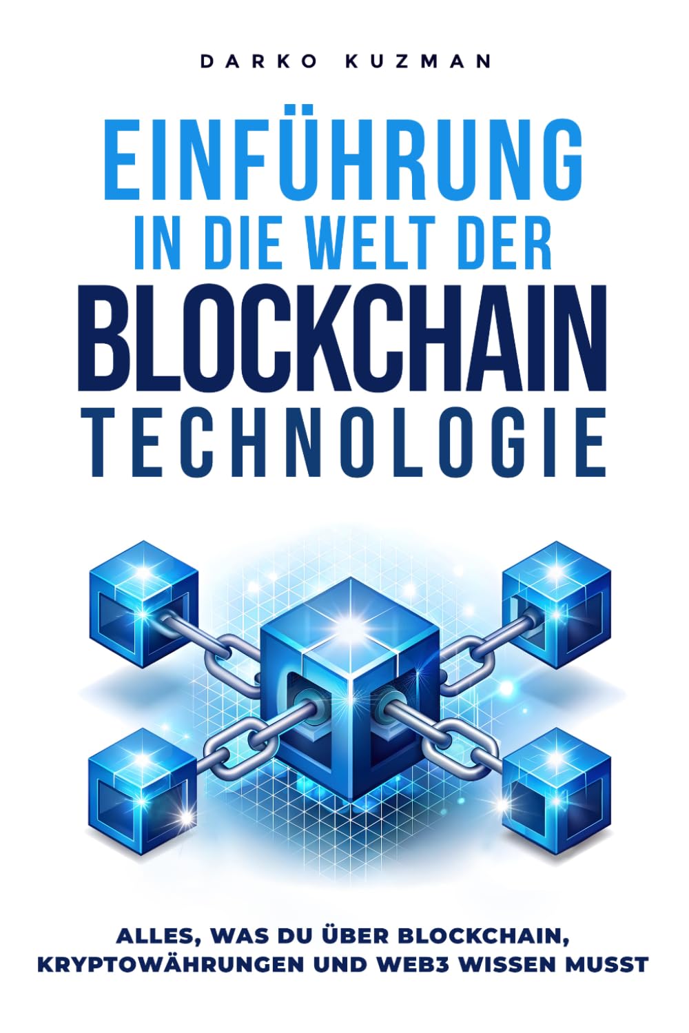 Einführung in die Welt der Blockchain Technologie: Alles, was du über Blockchain, Kryptowährungen und Web3 wissen musst (German Edition) baixar o livro de graça