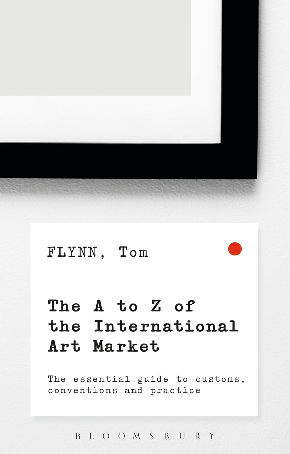 capítulo por capítulo baixar The A-Z of the International Art Market: The Essential Guide to Customs, Conventions and Practice (English Edition)