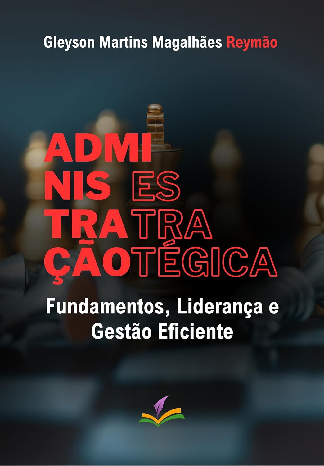 capítulo por capítulo baixar ADMINISTRAÇÃO ESTRATÉGICA: Fundamentos, liderança e gestão eficiente | Administração estratégica