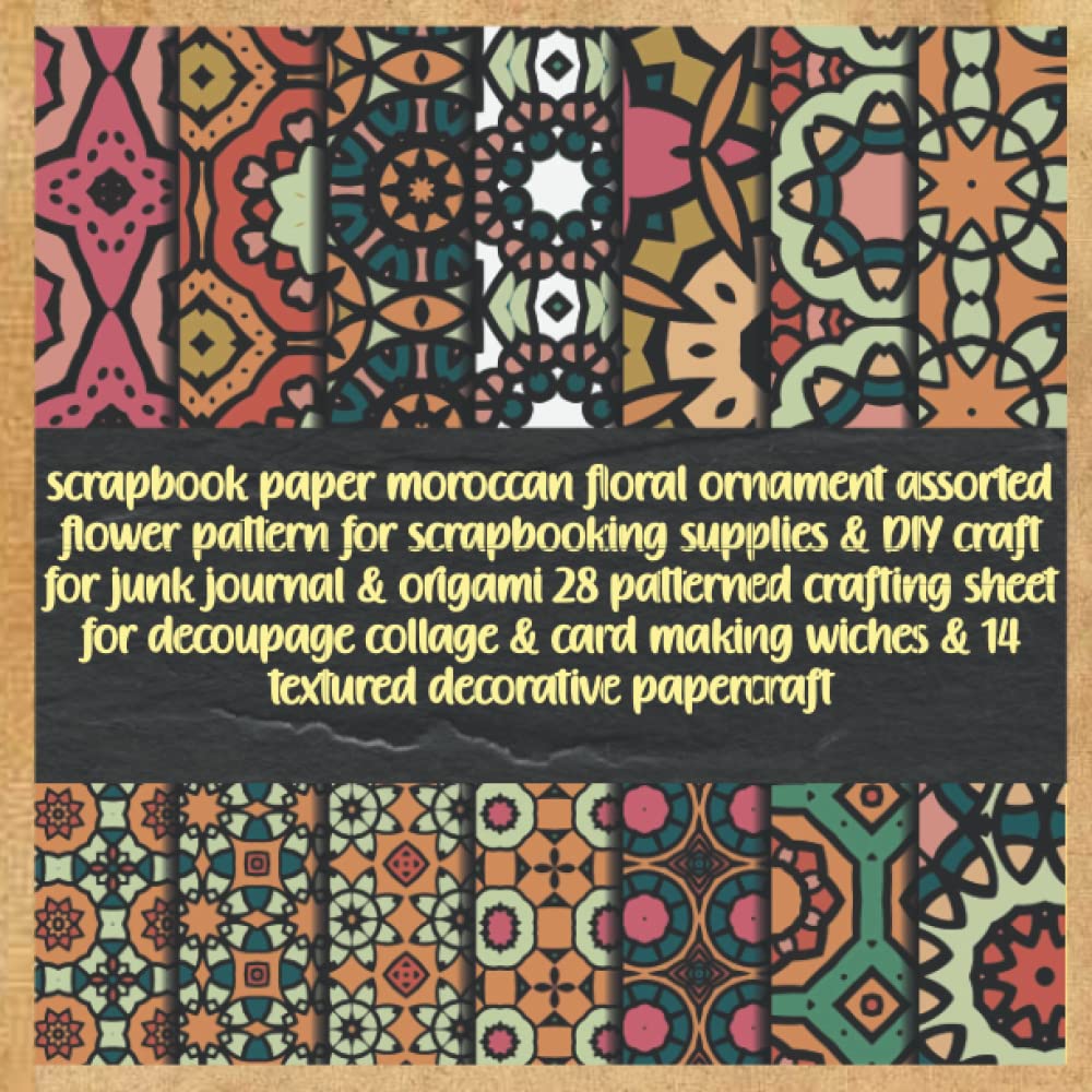 ler totalmente scrapbook paper moroccan floral ornament assorted flower pattern for scrapbooking supplies & DIY craft for junk journal & origami 28 patterned... wiches & 14 textured decorative papercraft