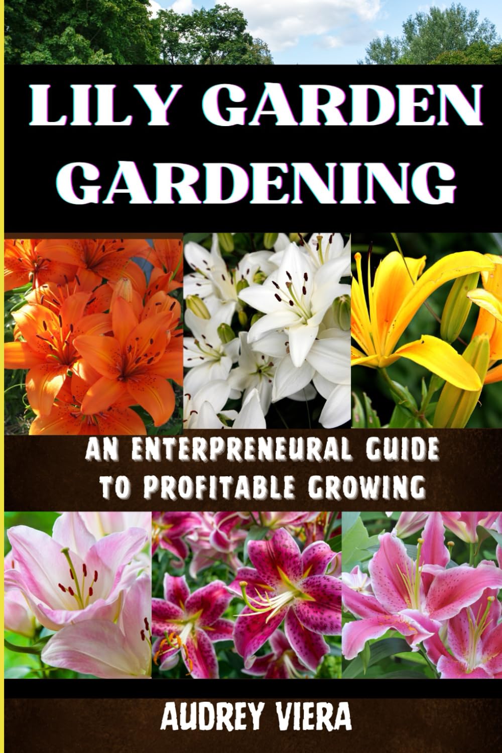 capítulo por capítulo baixar Lily Garden Gardening: AN ENTERPRENEURAL GUIDE TO PROFITABLE GROWING: Unlocking the Secrets to Thriving Lily Gardens and Maximizing Your Profits