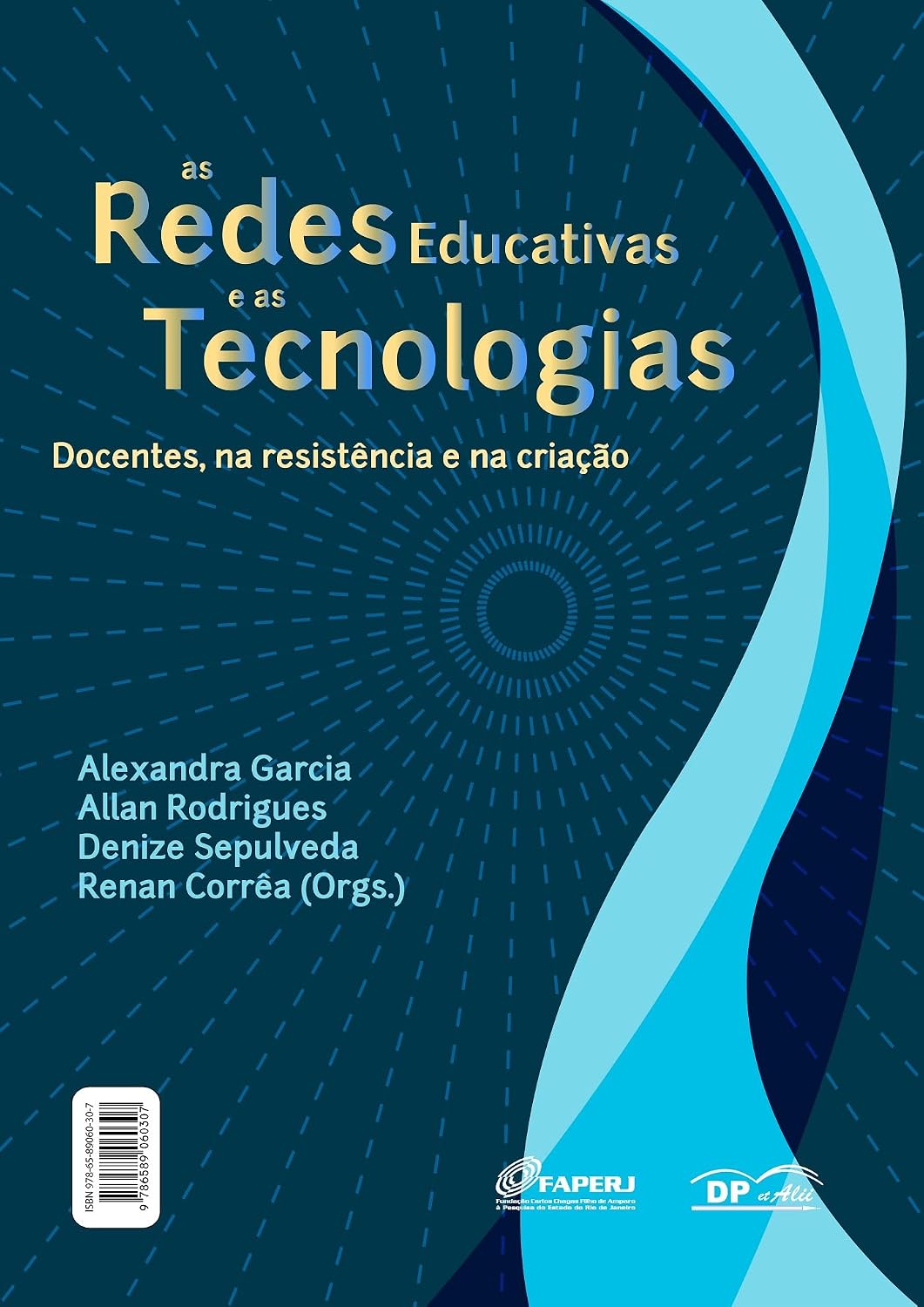 ler totalmente As Redes Educativas e as Tecnologias; Docentes, na resistência e na criação
