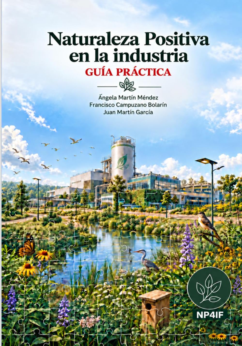 ler totalmente Naturaleza Positiva en la Industria: Guía práctica de mejora de la biodiversidad y el medioambiente local. Más allá de la Sostenibilidad. (Spanish Edition)