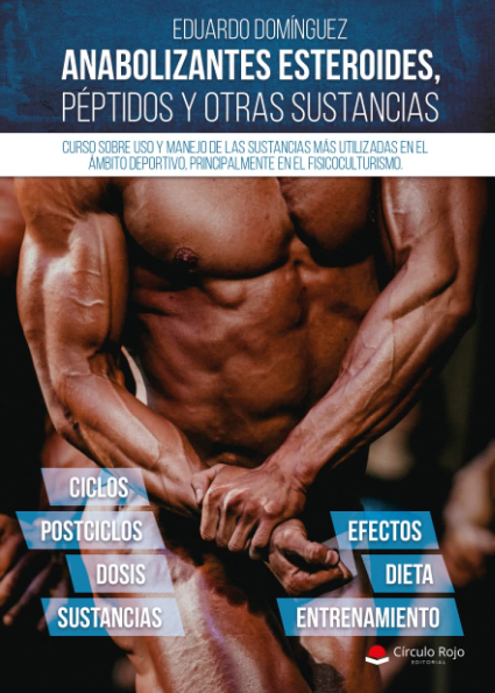 Anabolizantes esteroides, péptidos y otras sustancias. Curso sobre uso y manejo de las sustancias más utilizadas en el ámbito deportivo, principalmente el fisicoculturismo baixar o livro de graça