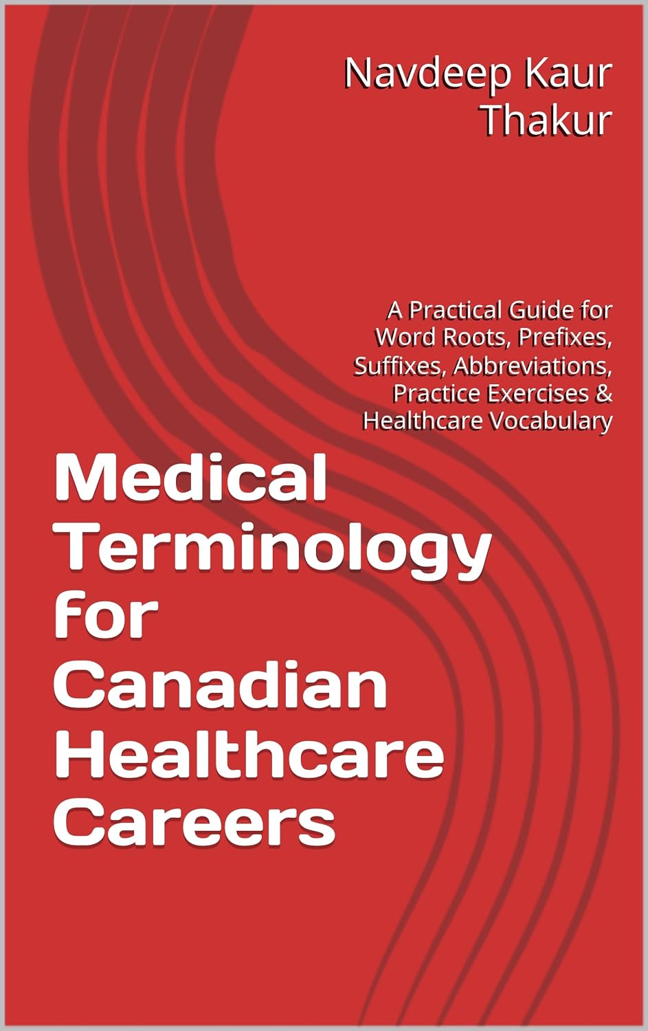 ler totalmente Medical Terminology for Canadian Healthcare Careers: A Practical Guide for Word Roots, Prefixes, Suffixes, Abbreviations, Practice Exercises & Healthcare Vocabulary (English Edition)